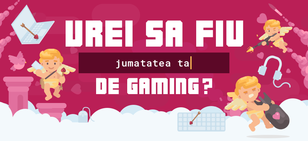 Vrei sa fiu a ta de gaming 2020